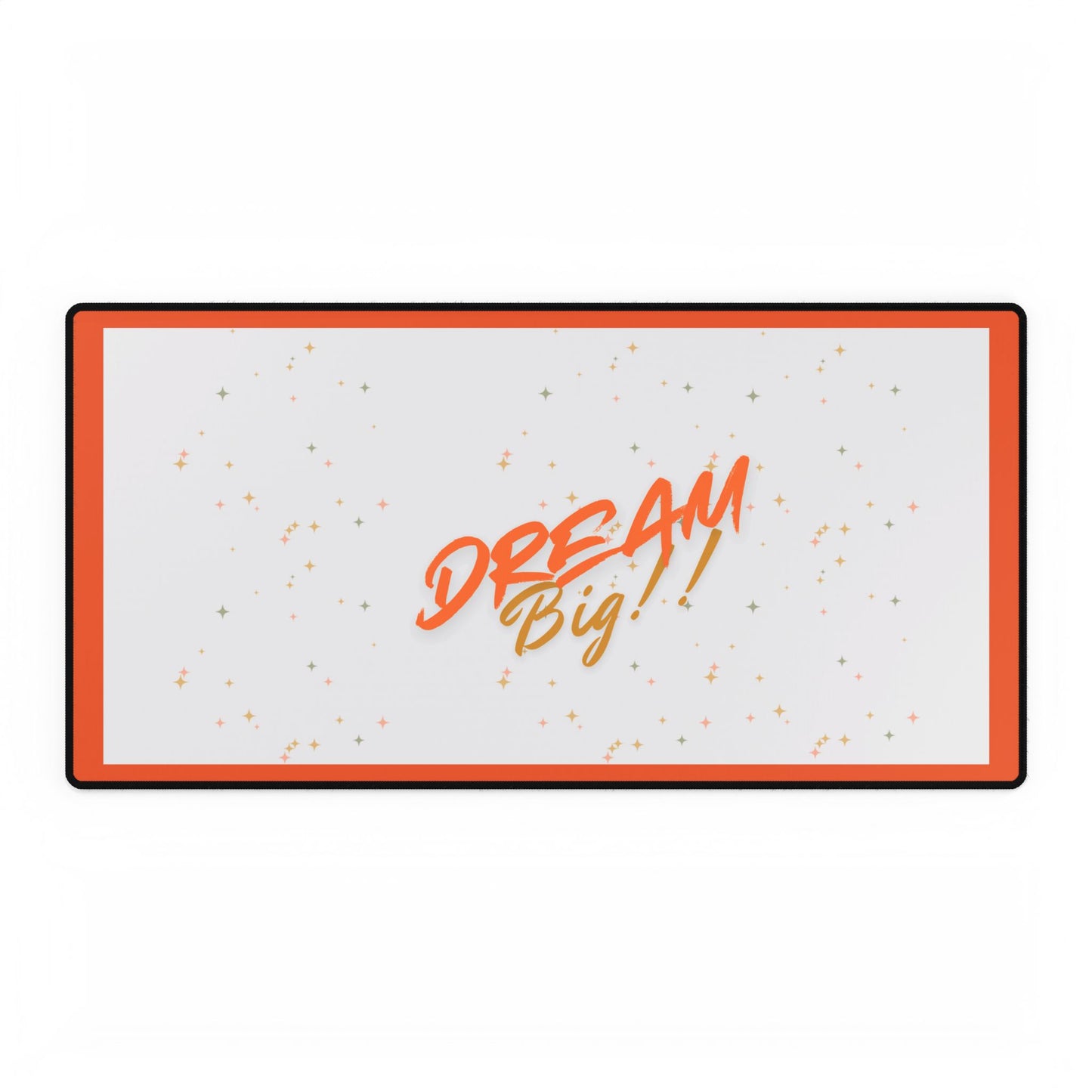 Desk Mats - "Dream Big"