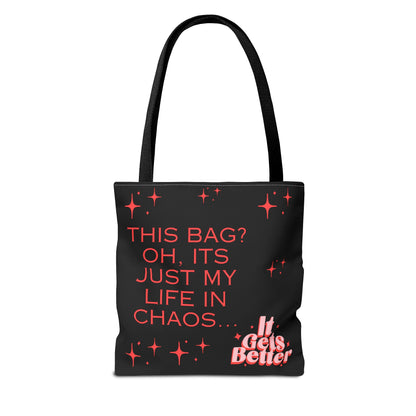 "Its Just My Life In Chaos" - Tote Bag