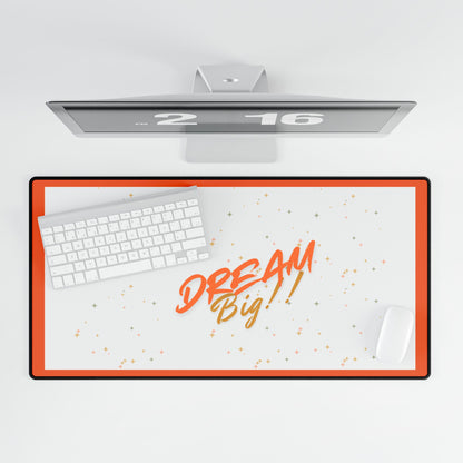 Desk Mats - "Dream Big"