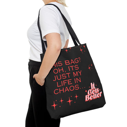 "Its Just My Life In Chaos" - Tote Bag